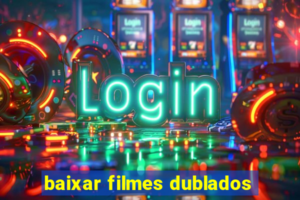 baixar filmes dublados